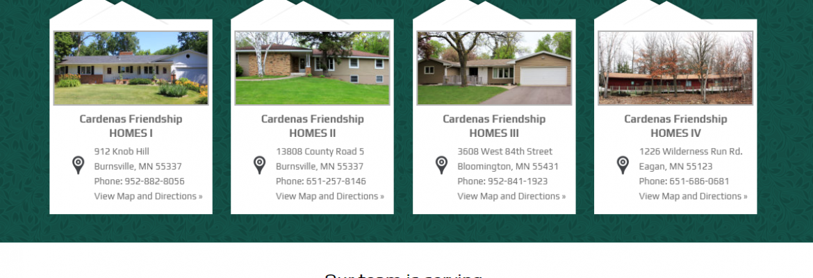 Cardenas Friendship Homes, Multiple Locations